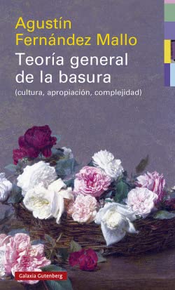 Teoría general de la basura- rústica: (cultura, apropiación, complejidad) (Ensayo)