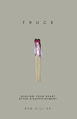 Truce: Healing Your Heart After Disappointment