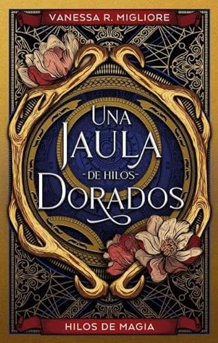 Una jaula de hilos dorados (#Fantasy)