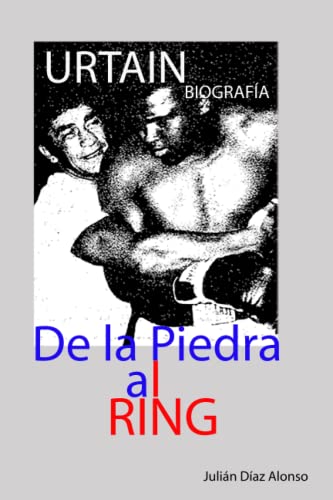 ¡Urtain! : De la Piedra al Ring. Biografía