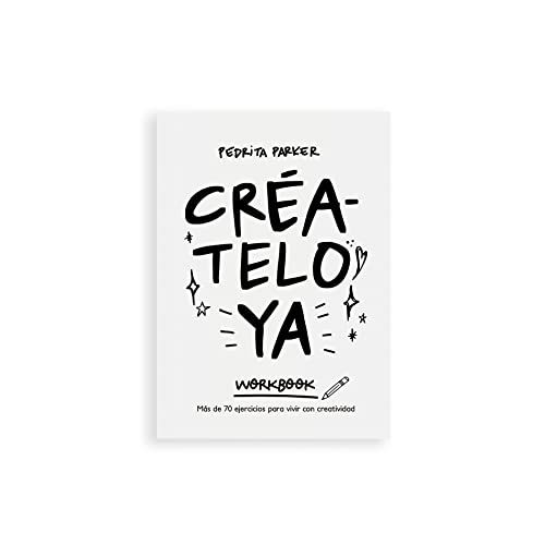 Workbook Créatelo Ya - Más de 70 ejercicios para vivir con creatividad