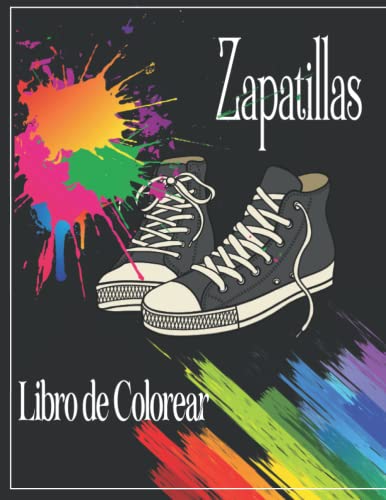 Zapatillas Libro de Colorear: Elegantes páginas para colorear de zapatillas y dibujos de zapatillas de alta calidad para niños, adultos y adolescentes ... de actividadescon zapatillas para colorear.